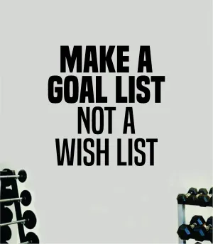 Make A Goal List Quote Wall Decal Sticker Vinyl Art Home Decor Bedroom Inspirational Motivational Gym Fitness Health Exercise Lift Weights Beast